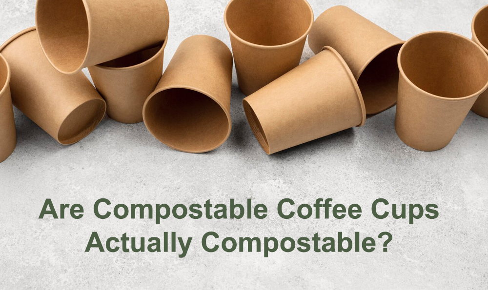 are compostable coffee cups actually compostable